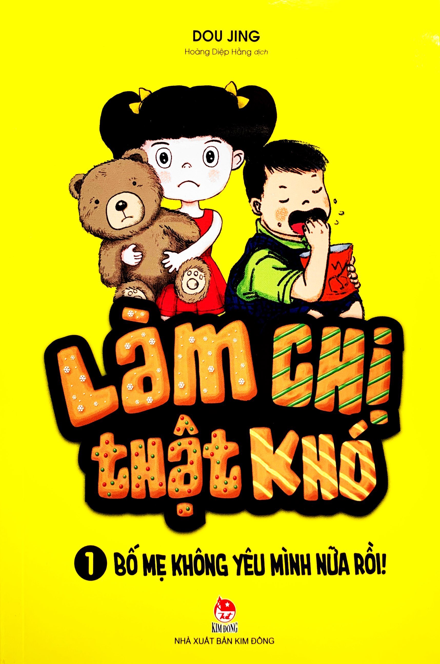 bộ làm chị thật khó - tập 1 - bố mẹ không yêu mình nữa rồi! (tái bản 2019)
