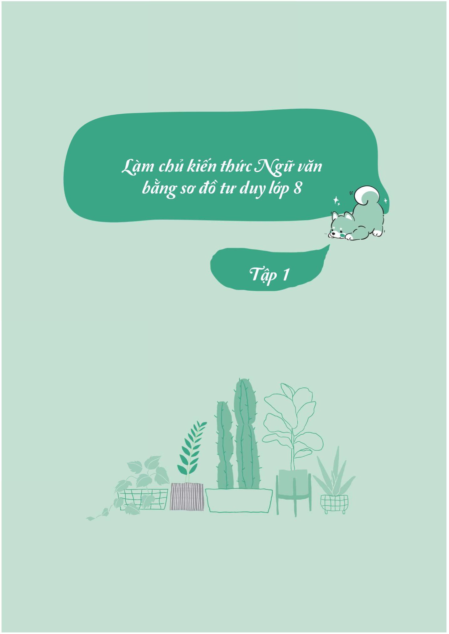 bộ làm chủ kiến thức ngữ văn bằng sơ đồ tư duy lớp 8 - tập 1 (theo chương trình của bộ sách kết nối tri thức với cuộc sống)