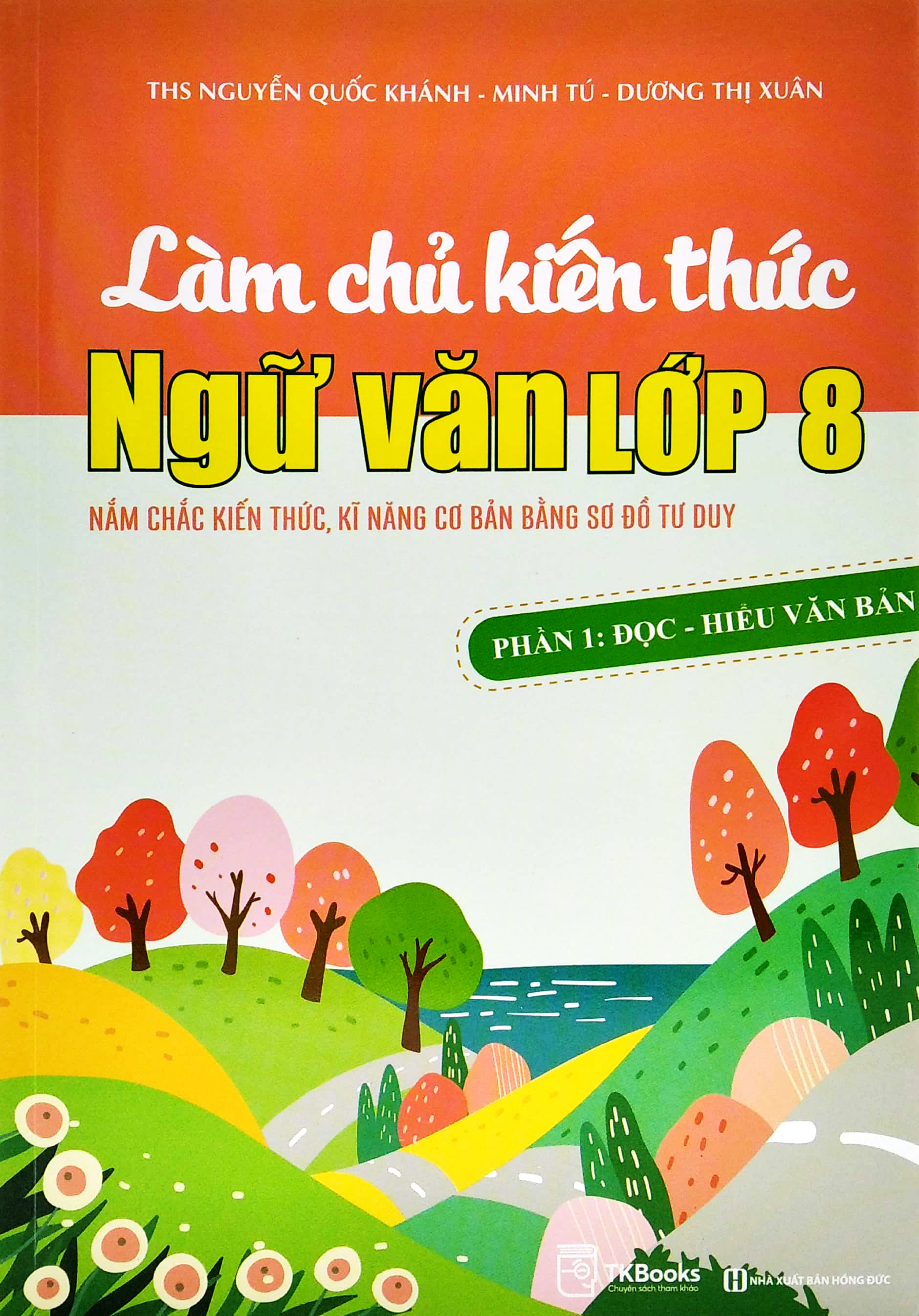 bộ làm chủ kiến thức ngữ văn lớp 8 - phần 1: đọc - hiểu văn bản