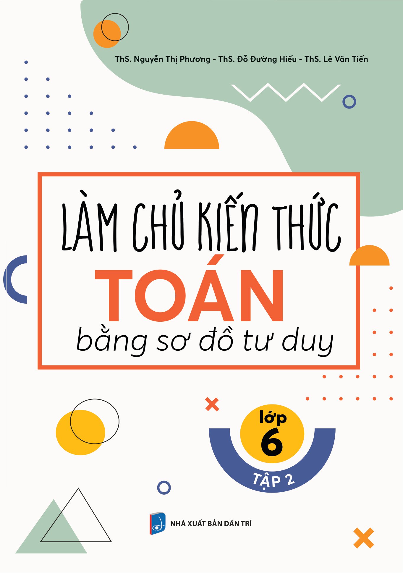 bộ làm chủ kiến thức toán bằng sơ đồ tư duy lớp 6 - tập 2
