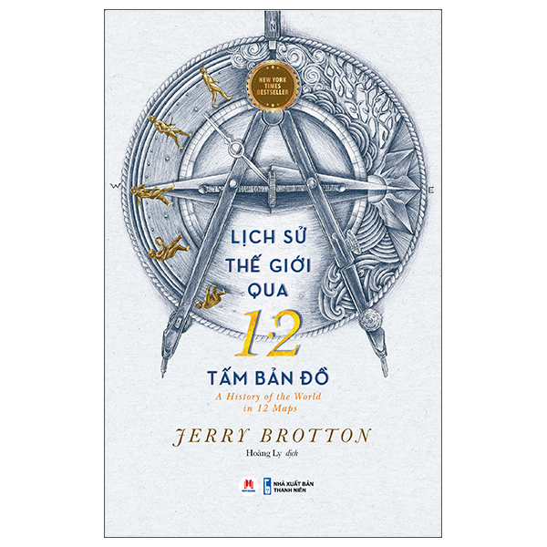 Bo
Lich Su The Gioi Qua 12 Tam Ban Do - A History Of The World In 12 Maps New York Times Bestseller