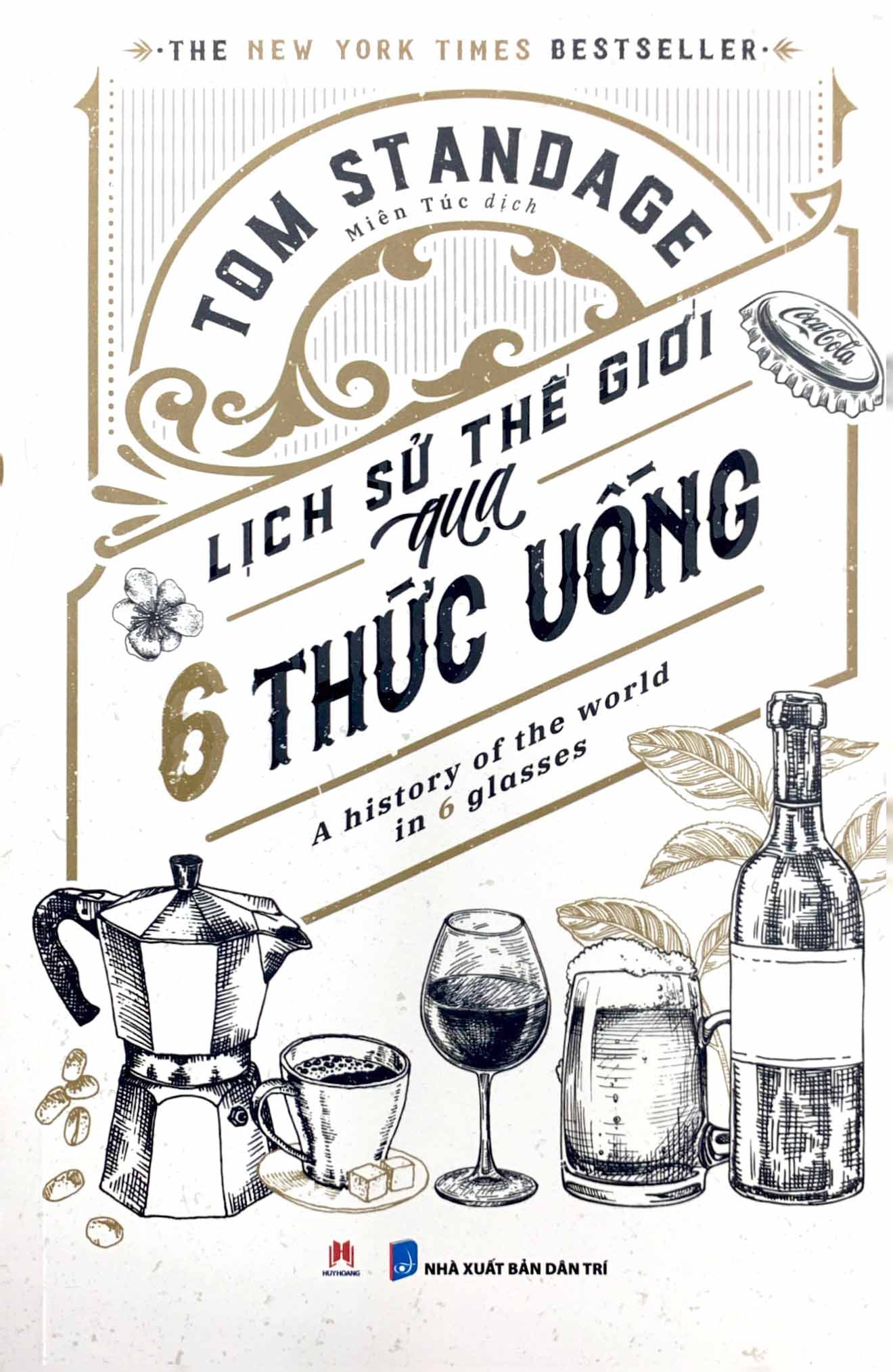 Bo
						
										
										Lich Su The Gioi Qua 6 Thuc Uong - A History Of The World In 6 Glasses