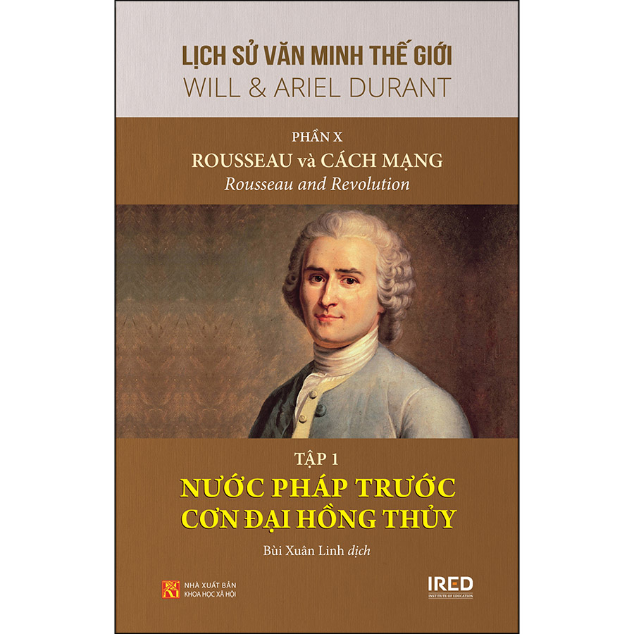 bộ lịch sử văn minh thế giới - phần x: rousseau và cách mạng - tập 1: nước pháp trước cơn đại hồng thủy