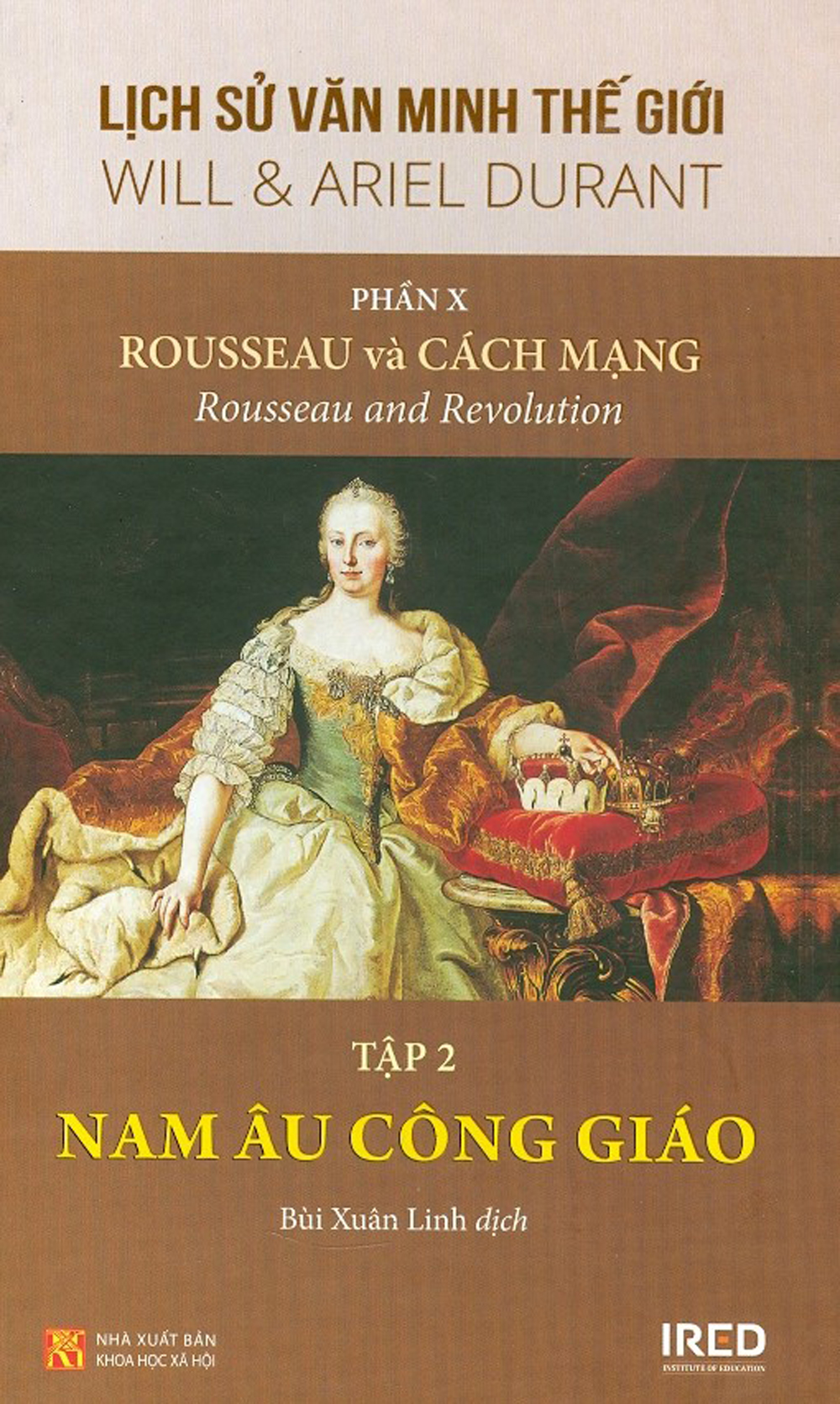 bộ lịch sử văn minh thế giới - phần x: rousseau và cách mạng - tập 2: nam âu công giáo