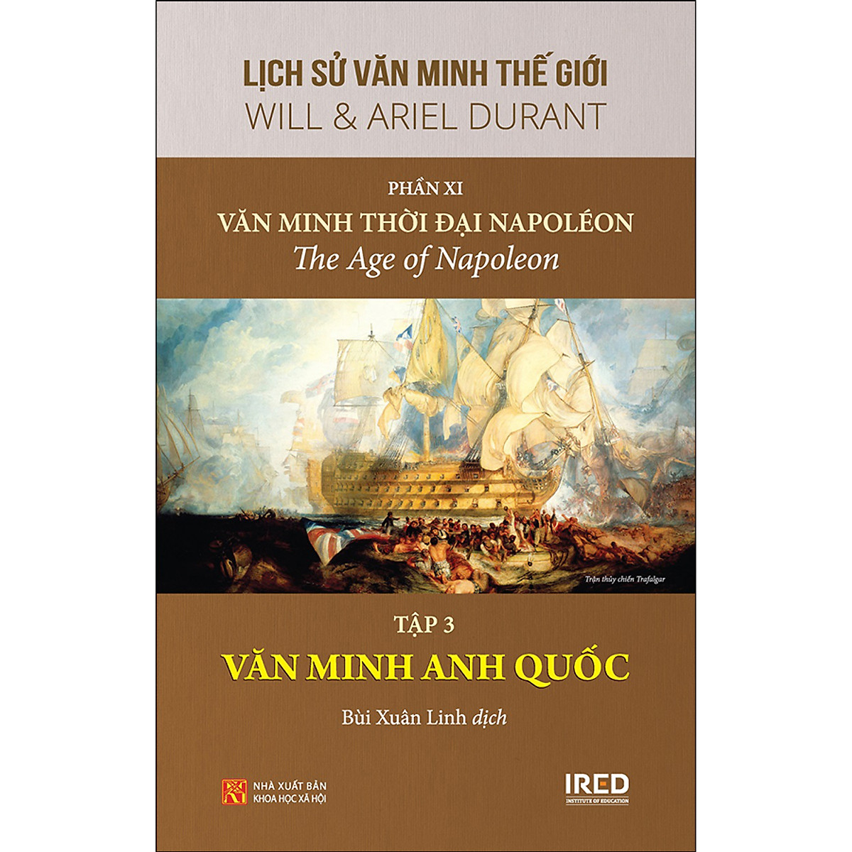 bộ lịch sử văn minh thế giới - phần xi - văn minh thời đại napoléon - tập 3: văn minh anh quốc