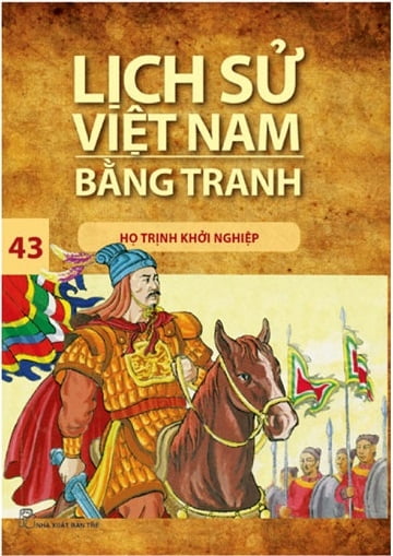 bộ lịch sử việt nam bằng tranh 43 - họ trịnh khởi nghiệp (tái bản 2017)