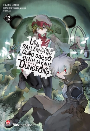 bộ liệu có sai lầm khi tìm kiếm cuộc gặp gỡ định mệnh trong dungeon - tập 12