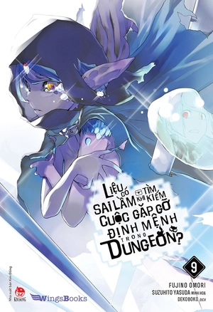 bộ liệu có sai lầm khi tìm kiếm cuộc gặp gỡ định mệnh trong dungeon - tập 9 - tặng kèm bookmark