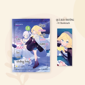 bộ [light novel] diệt slime suốt 300 năm, tôi levelmax lúc nào chẳng hay - tập 13 - tặng kèm bookmark