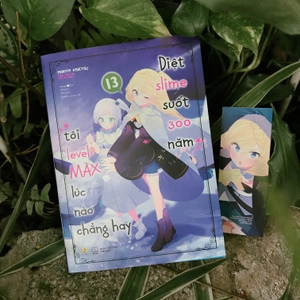 bộ [light novel] diệt slime suốt 300 năm, tôi levelmax lúc nào chẳng hay - tập 13 - tặng kèm bookmark