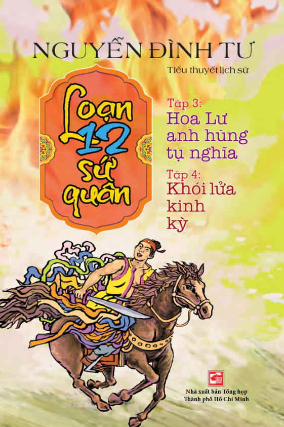 bộ loạn 12 sứ quân - tập 3: hoa lư anh hùng tụ nghĩa + tập 4: khói lửa kinh kỳ (1 cuốn)