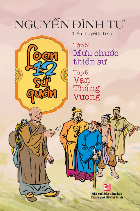 bộ loạn 12 sứ quân - tập 5: mưu chước thiền sư + tập 6: vạn thắng vương (1 cuốn)