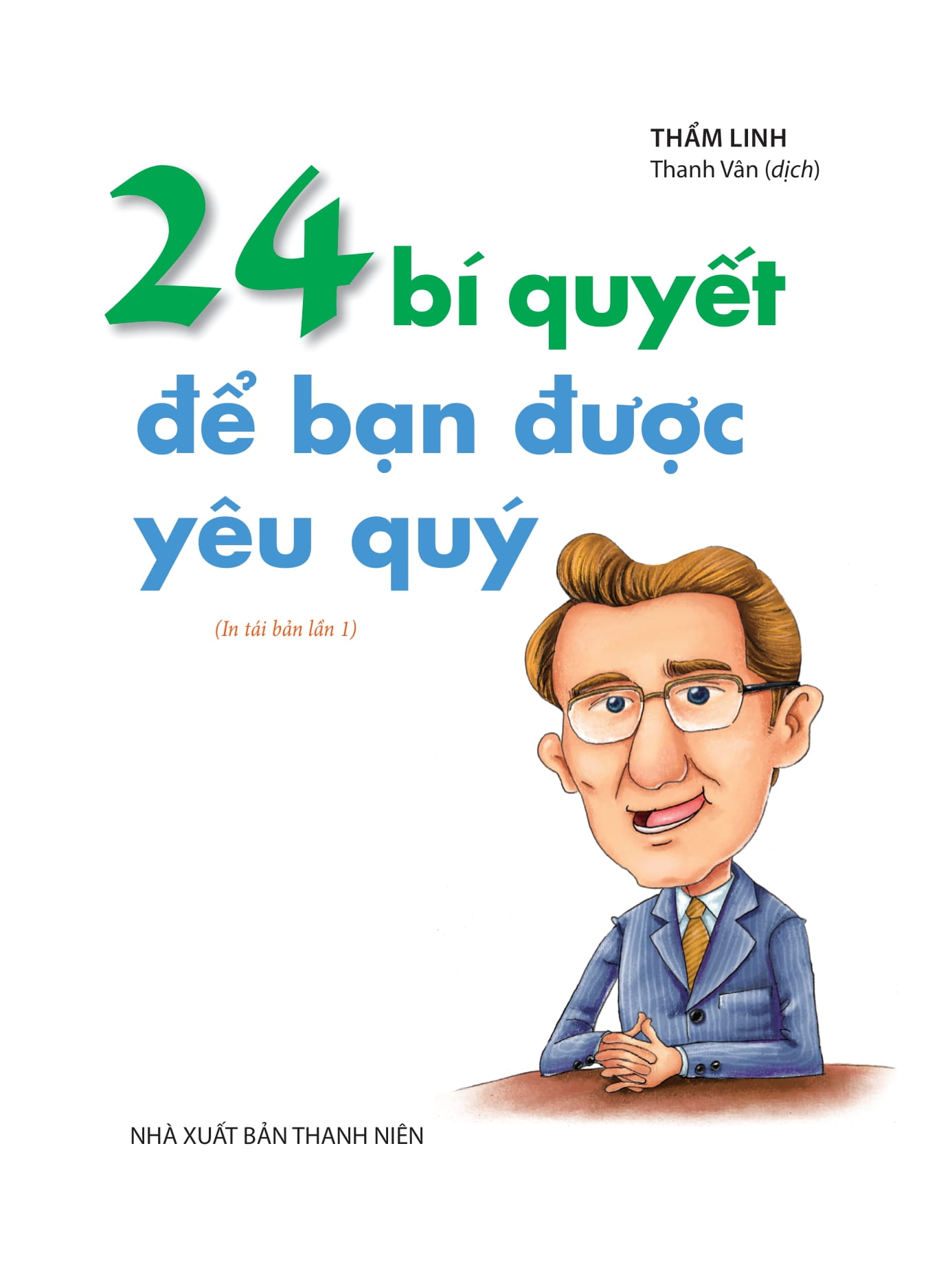 bộ lời nhắn nhủ từ carnegie dành cho thanh thiếu niên - 24 bí quyết để bạn được yêu quý (tái bản 2022)