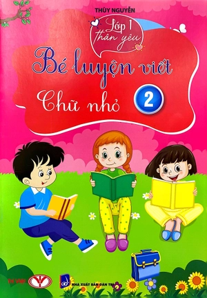 bộ lớp 1 thân yêu - bé luyện viết chữ nhỏ - tập 2