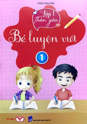 bộ lớp 1 thân yêu - bé luyện viết - tập 1