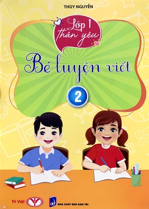 bộ lớp 1 thân yêu - bé luyện viết - tập 2
