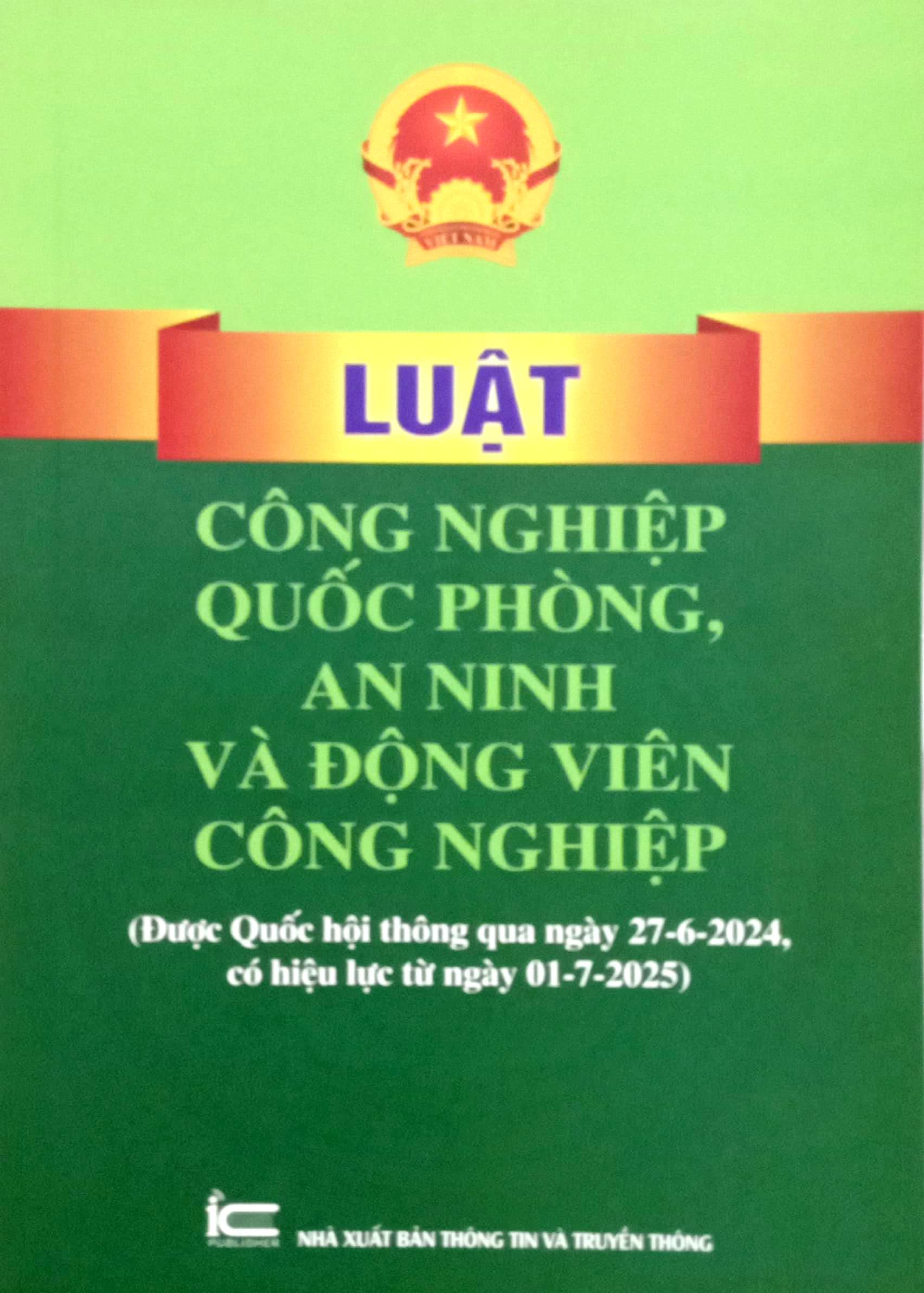 Bo
						
										
										Luat Cong Nghiep Quoc Phong, An Ninh Va Dong Vien Cong Nghiep (Duoc Quoc Hoi Thong Qua Ngay 27-6-2024, Co Hieu Luc Tu Ngay 01-7-2025)