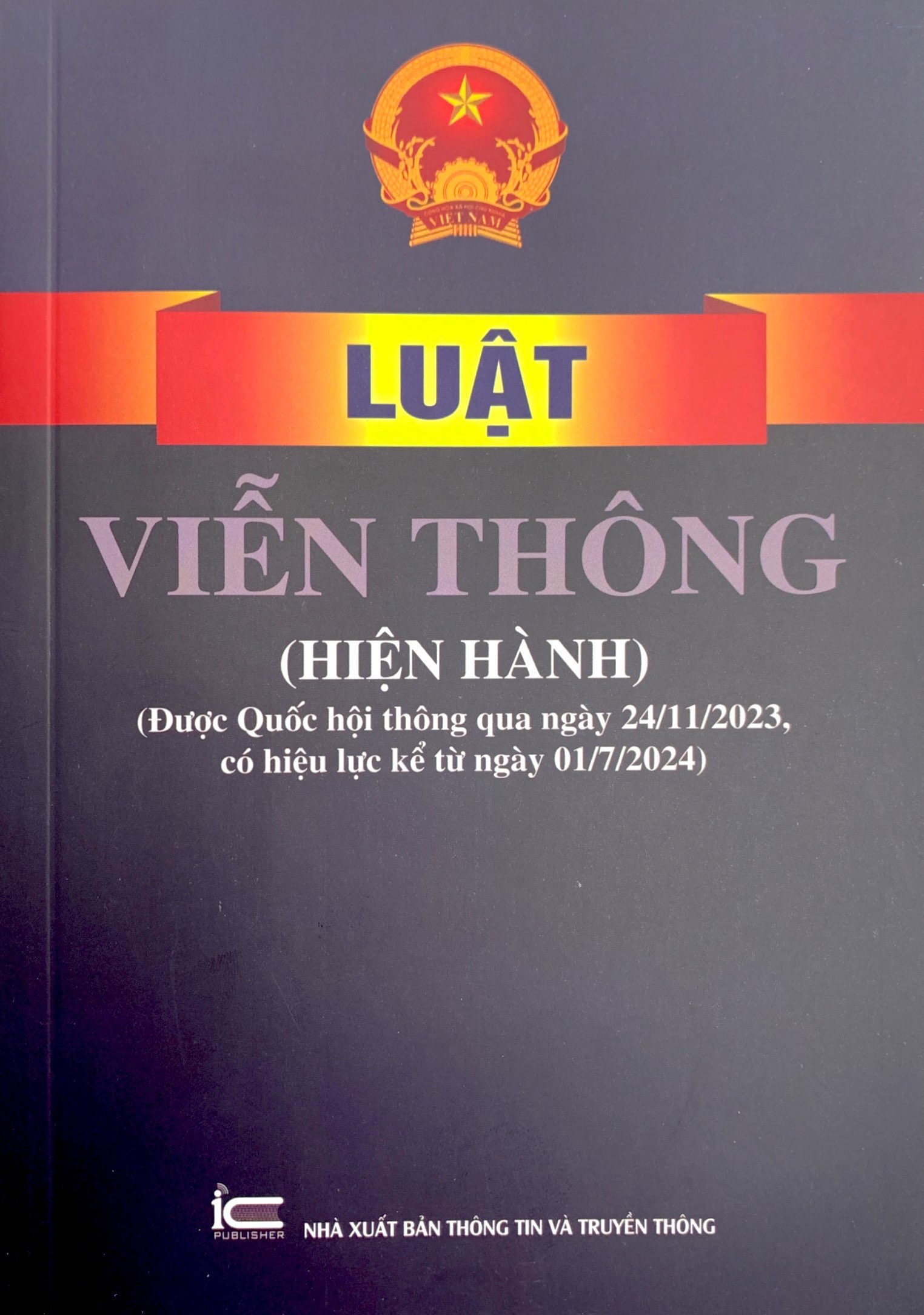 Bo
						
										
										Luat Vien Thong (Hien Hanh) (Duoc Quoc Hoi Thong Qua Ngay 24/11/2023, Co Hieu Luc Ke Tu Ngay 01/7/2024)
