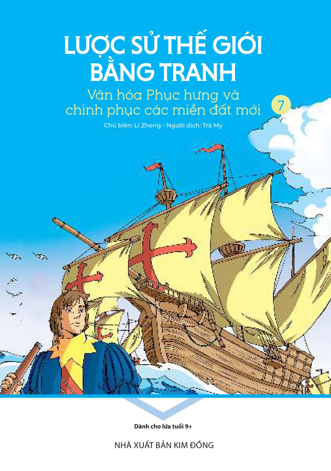 bộ lược sử thế giới bằng tranh - tập 7 - văn hóa phục hưng và chinh phục các miền đất mới (tái bản 2023)