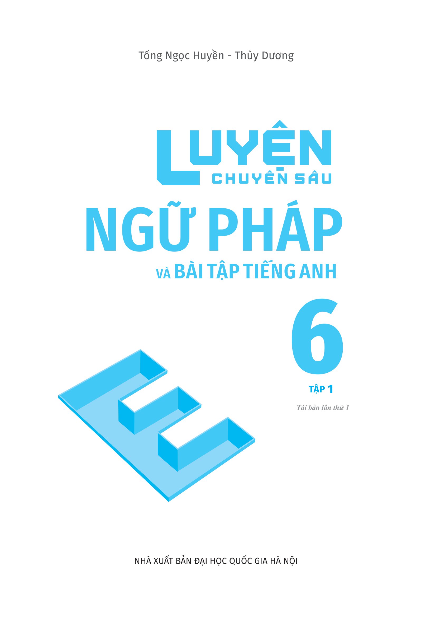 bộ luyện chuyên sâu ngữ pháp và bài tập tiếng anh 6 - tập 1 (theo chương trình global success)