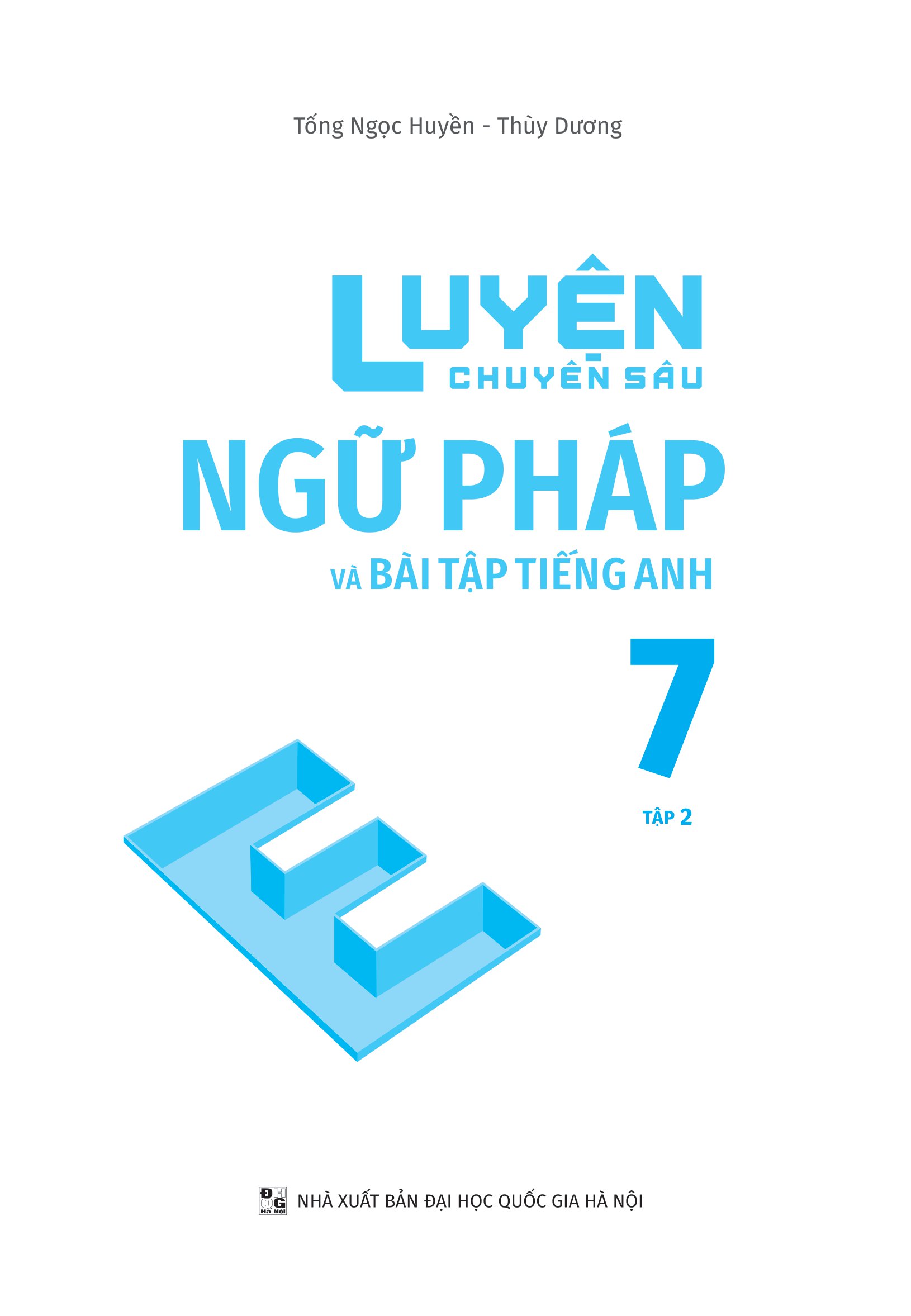 bộ luyện chuyên sâu ngữ pháp và bài tập tiếng anh lớp 7 - tập 2 (theo chương trình giáo dục phổ thông mới)