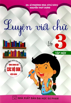bộ luyện viết chữ lớp 3 - tập 1 (dùng chung cho các bộ sgk hiện hành)