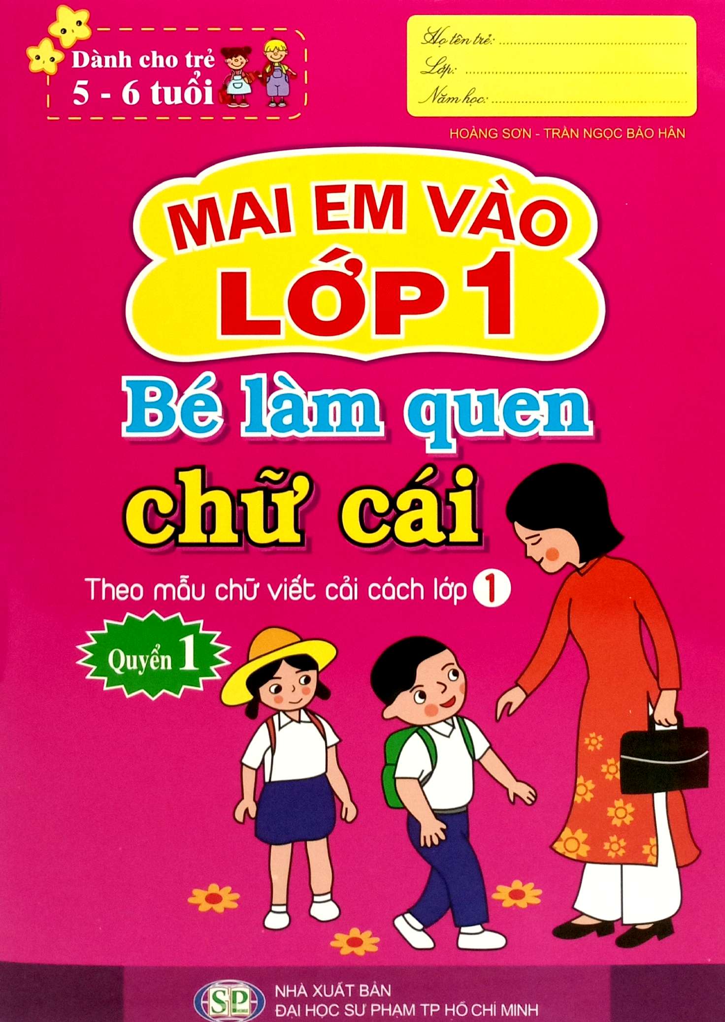 Bo
						
										
										Mai Em Vao Lop 1 - Danh Cho Tre 5-6 Tuoi - Be Lam Quen Chu Cai - Quyen 1 (Tai Ban 2024)