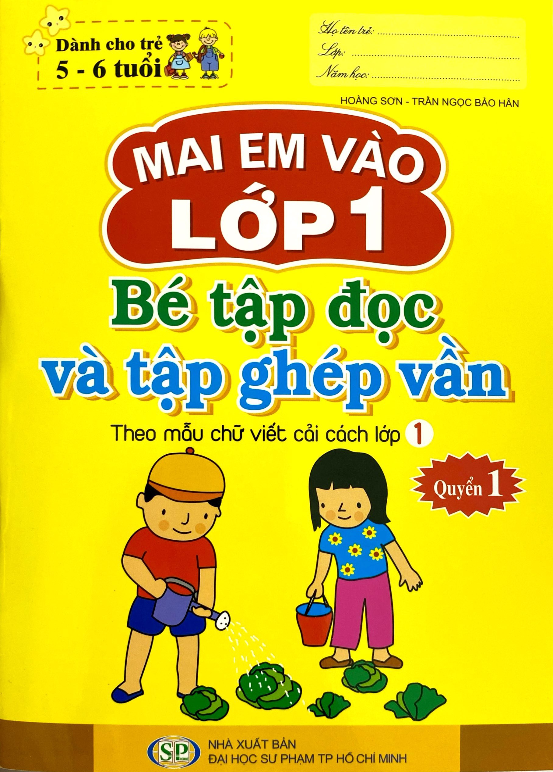 Bo
						
										
										Mai Em Vao Lop 1 - Danh Cho Tre 5-6 Tuoi - Be Tap To Va Tap Ghep Van - Quyen 1 (Tai Ban 2024)