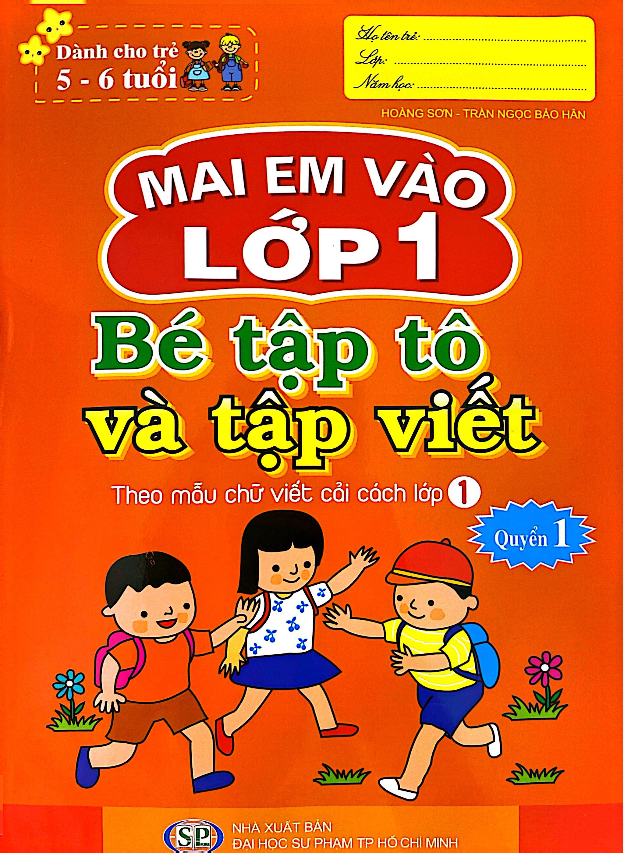 Bo
						
										
										Mai Em Vao Lop 1 - Danh Cho Tre 5-6 Tuoi - Be Tap To Va Tap Viet - Quyen 1 (Tai Ban 2024)