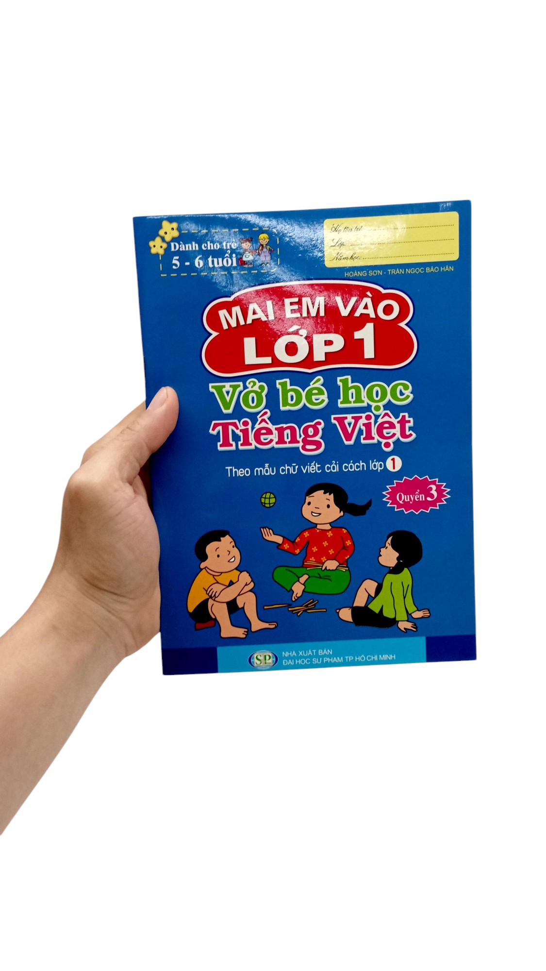 Bo
						
										
										Mai Em Vao Lop 1 - Danh Cho Tre 5-6 Tuoi - Vo Be Hoc Tieng Viet - Quyen 3 (Tai Ban 2024)