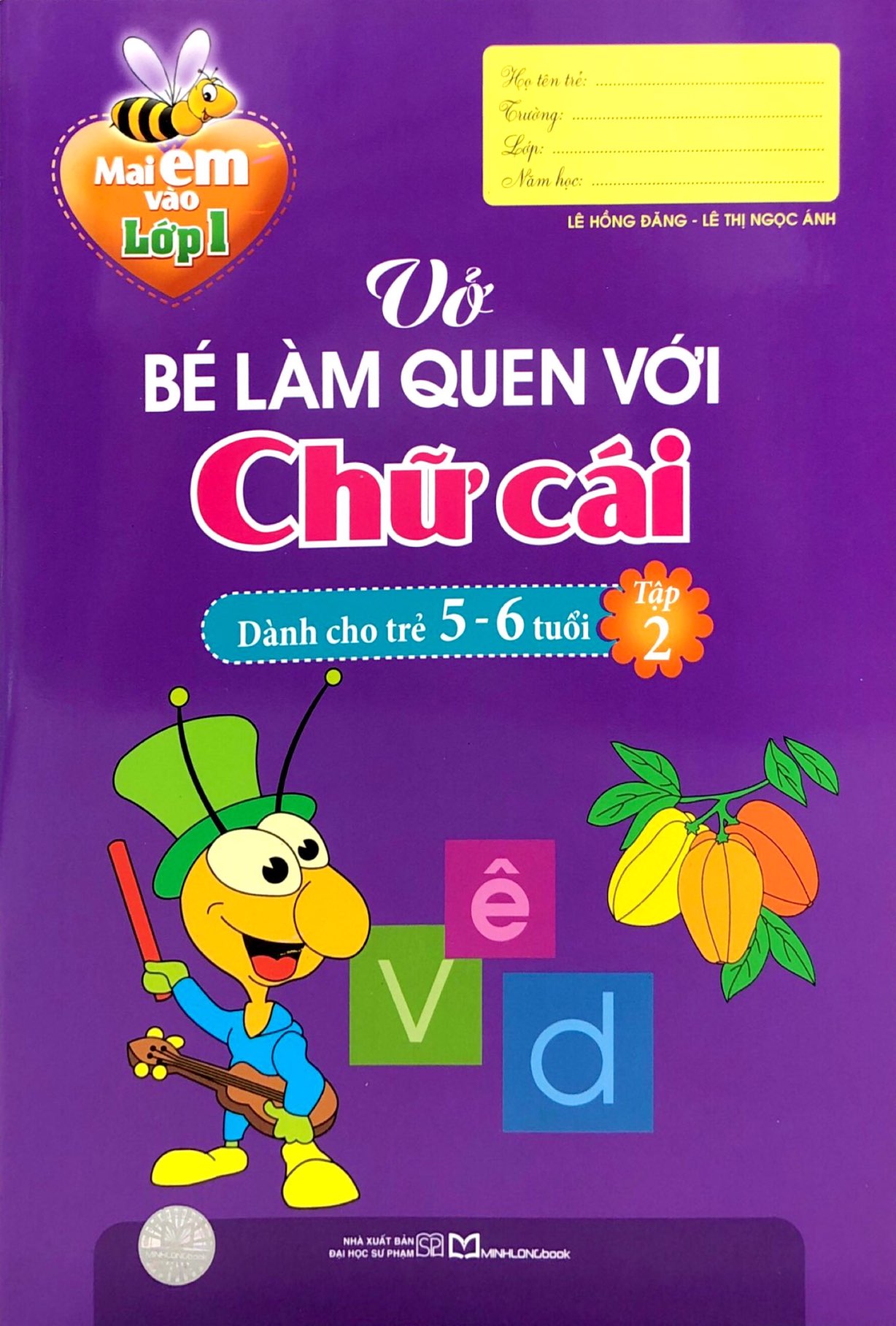 Bo
						
										
										Mai Em Vao Lop 1 - Vo Be Lam Quen Voi Chu Cai Danh Cho Tre 5-6 Tuoi - Tap 2 (Tai Ban 2024)