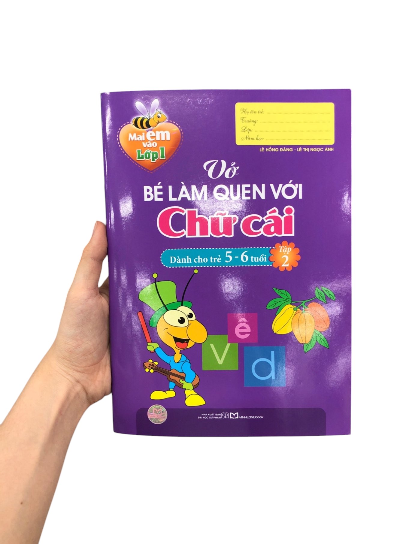 Bo
						
										
										Mai Em Vao Lop 1 - Vo Be Lam Quen Voi Chu Cai Danh Cho Tre 5-6 Tuoi - Tap 2 (Tai Ban 2024)