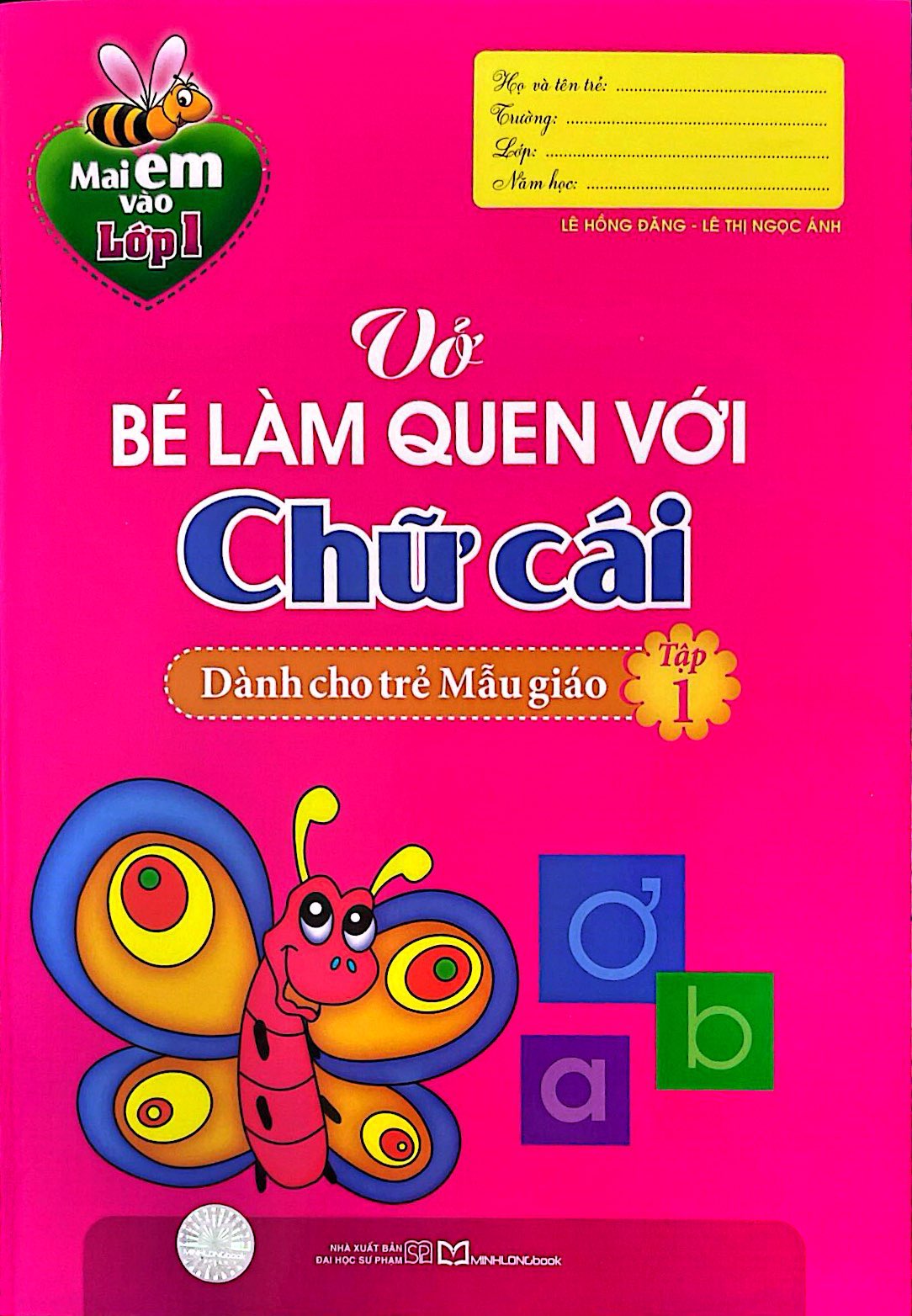 Bo
						
										
										Mai Em Vao Lop 1 - Vo Be Lam Quen Voi Chu Cai - Danh Cho Tre Mau Giao - Tap 1 (Tai Ban 2024)