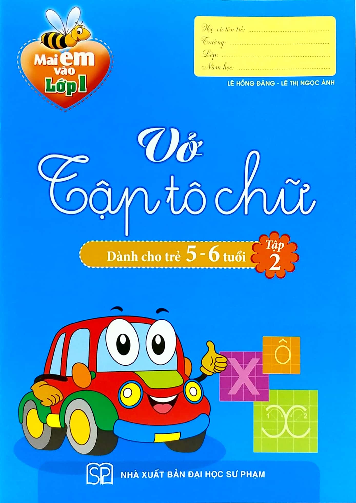 Bộ
						
										
										Mai Em Vào Lớp 1 - Vở Tập Tô Chữ - Dành Cho Trẻ 5-6 Tuổi - Tập 2 (Tái Bản 2025)