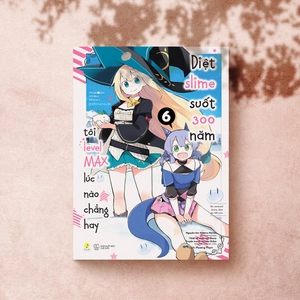 bộ [manga] diệt slime suốt 300 năm, tôi levelmax lúc nào chẳng hay - tập 6 (tái bản)