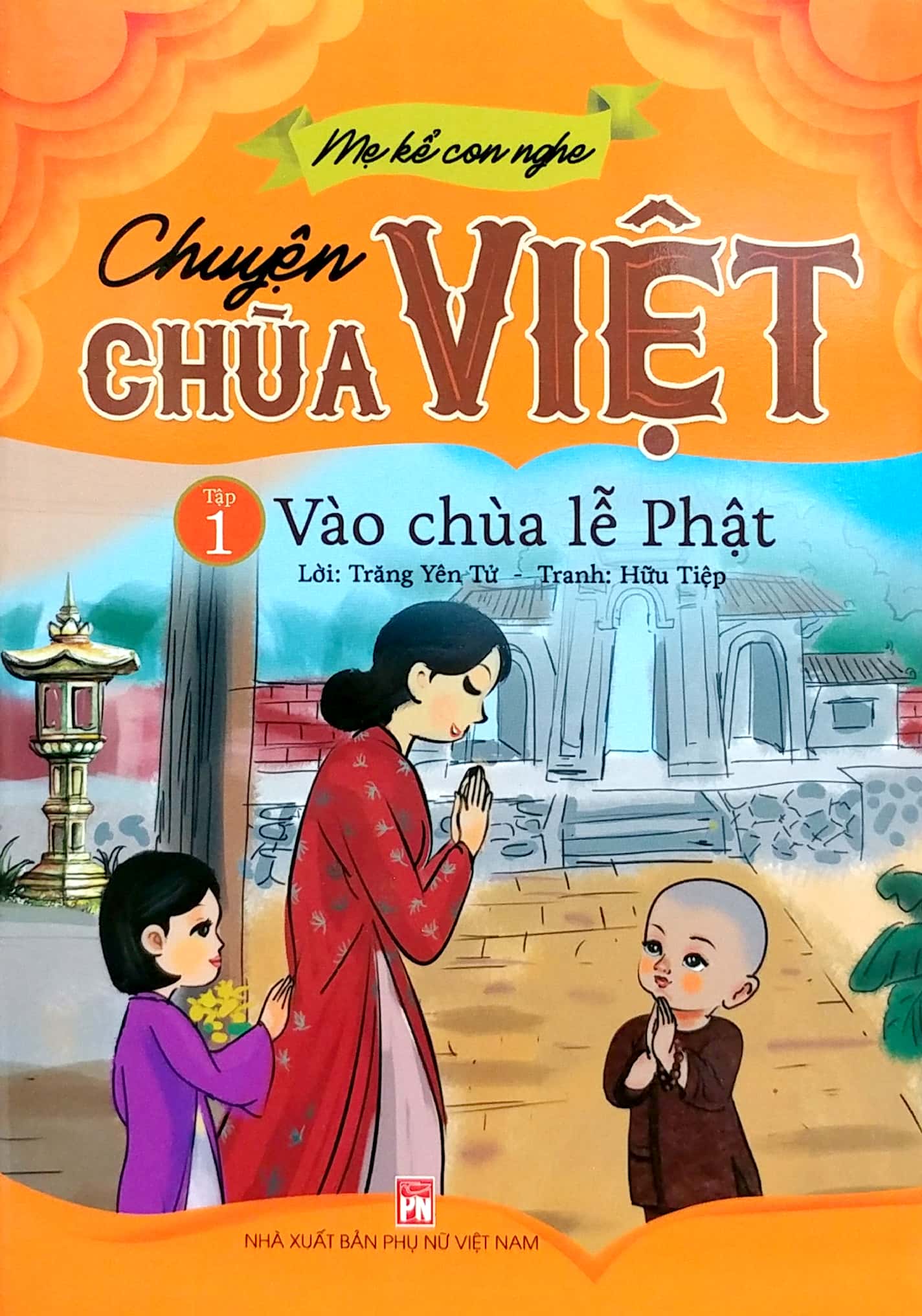 bộ mẹ kể con nghe - chuyện chùa việt - tập 1: vào chùa lễ phật