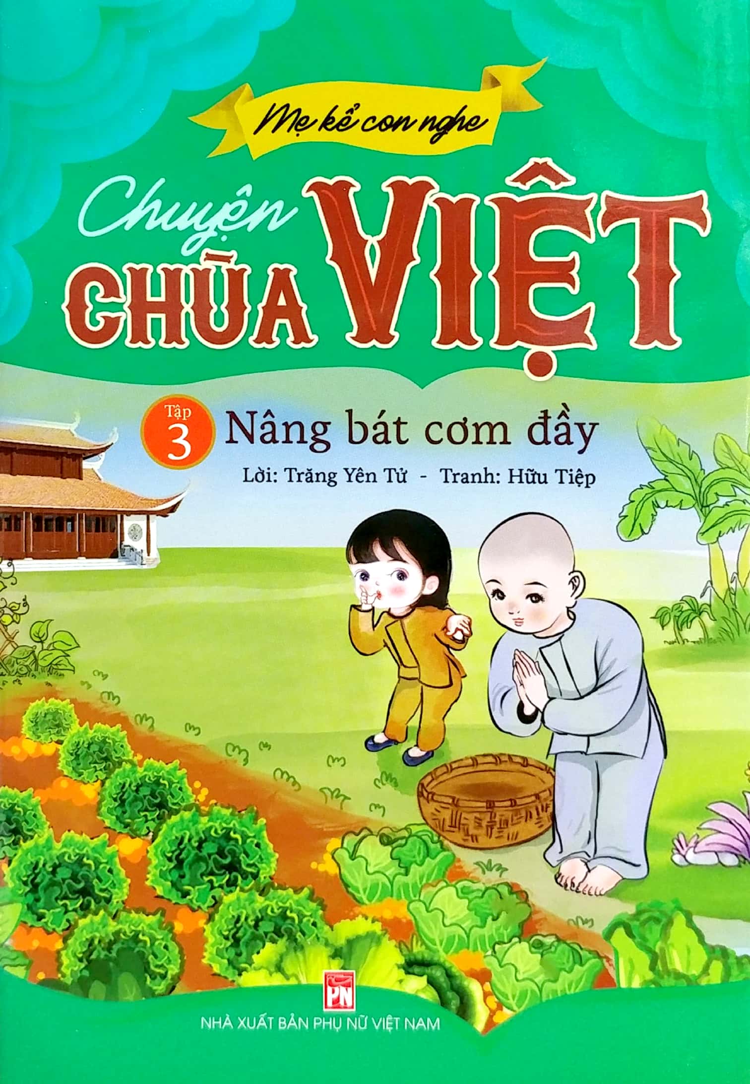 bộ mẹ kể con nghe - chuyện chùa việt - tập 3: nâng bát cơm đầy
