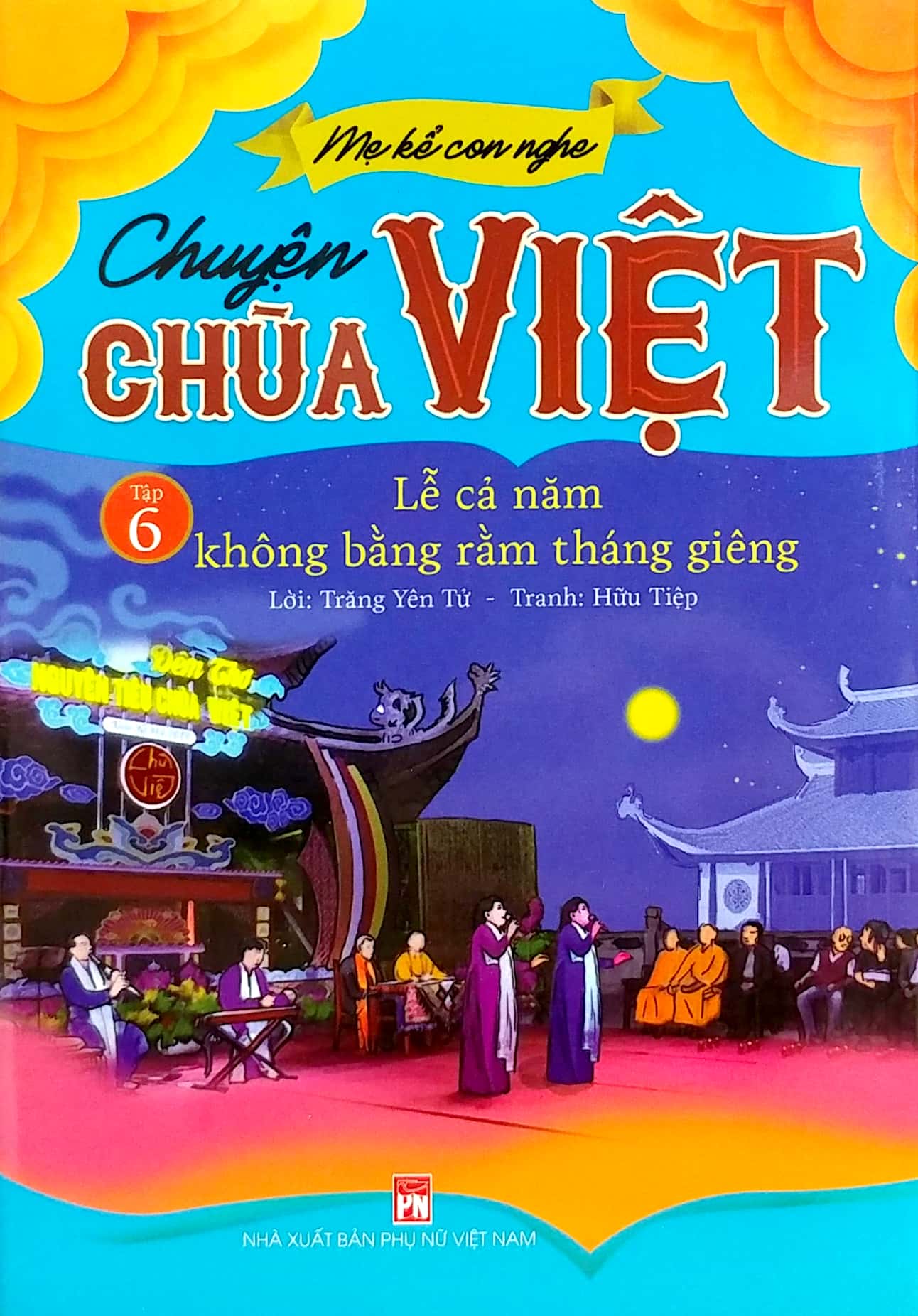 bộ mẹ kể con nghe - chuyện chùa việt - tập 6: lễ cả năm không bằng rằm tháng giêng