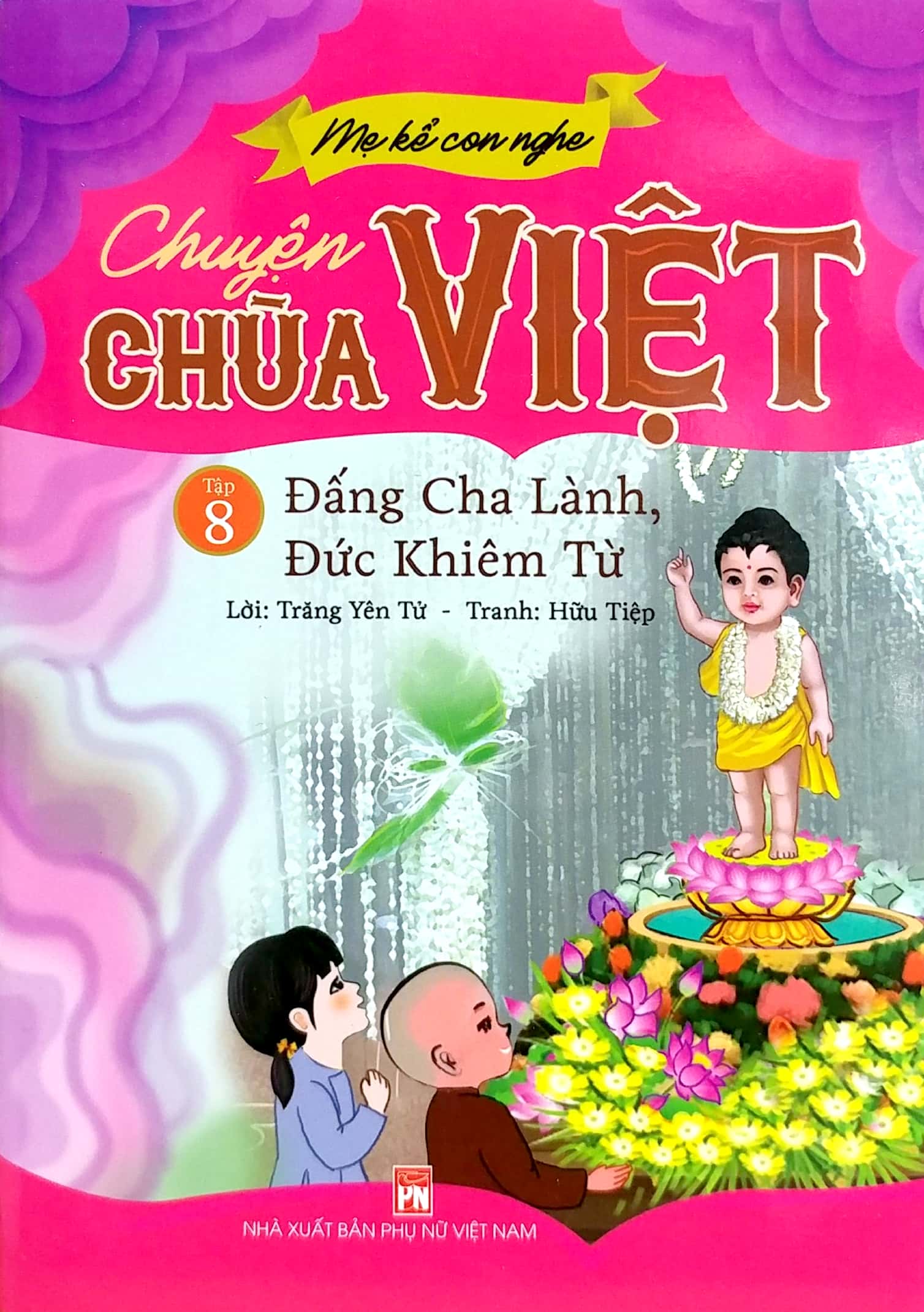 bộ mẹ kể con nghe - chuyện chùa việt - tập 8: đấng cha lành, đức khiêm từ