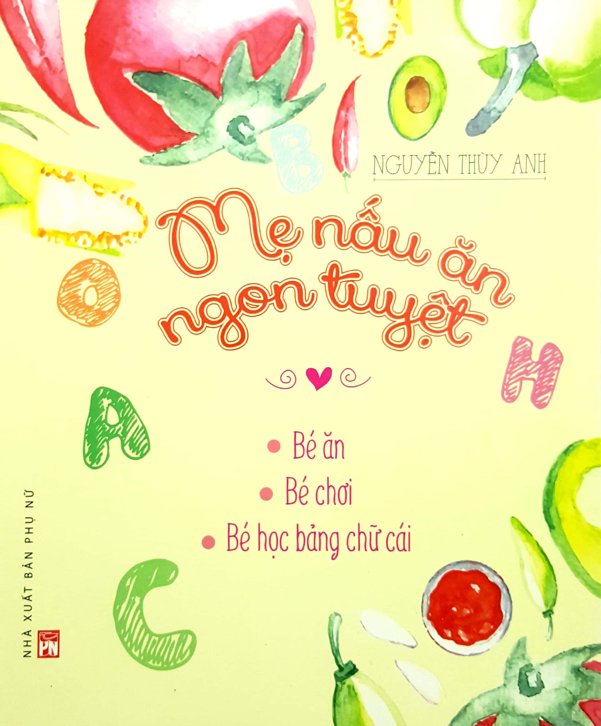 bộ mẹ nấu ăn ngon tuyệt - tập 1 (bé ăn - bé chơi - bé học bảng chữ cái)
