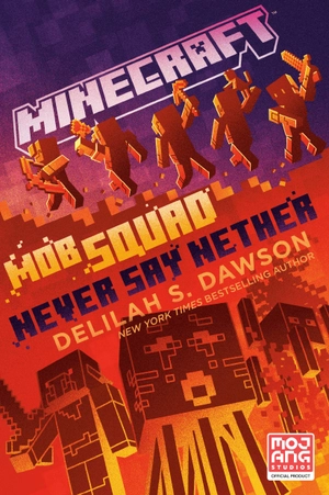 bộ minecraft book 12: mob squad: never say nether: an official minecraft novel
