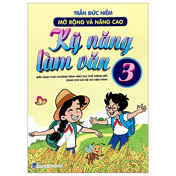 Bo
Mo Rong Va Nang Cao Ky Nang Lam Van 3 (Bien Soan Theo Chuong Trinh Giao Duc Pho Thong Moi - Dung Chung Cho Cac Bo Sach Giao Khoa Hien Hanh)