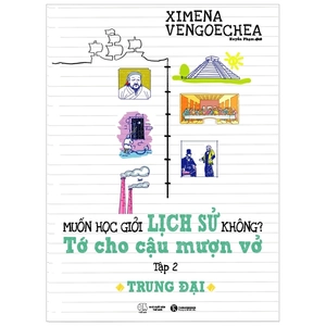 bộ muốn học giỏi lịch sử không? tớ cho cậu mượn vở - tập 2: trung đại