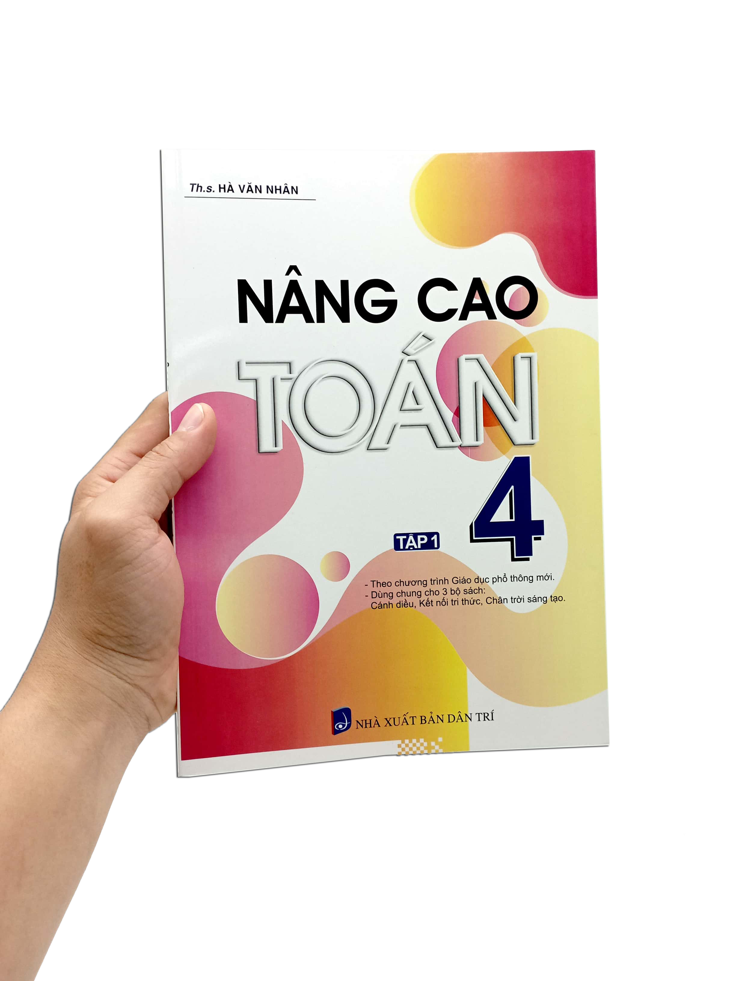 bộ nâng cao toán 4 - tập 1 (biên soạn theo chương trình giáo dục phổ thông mới)