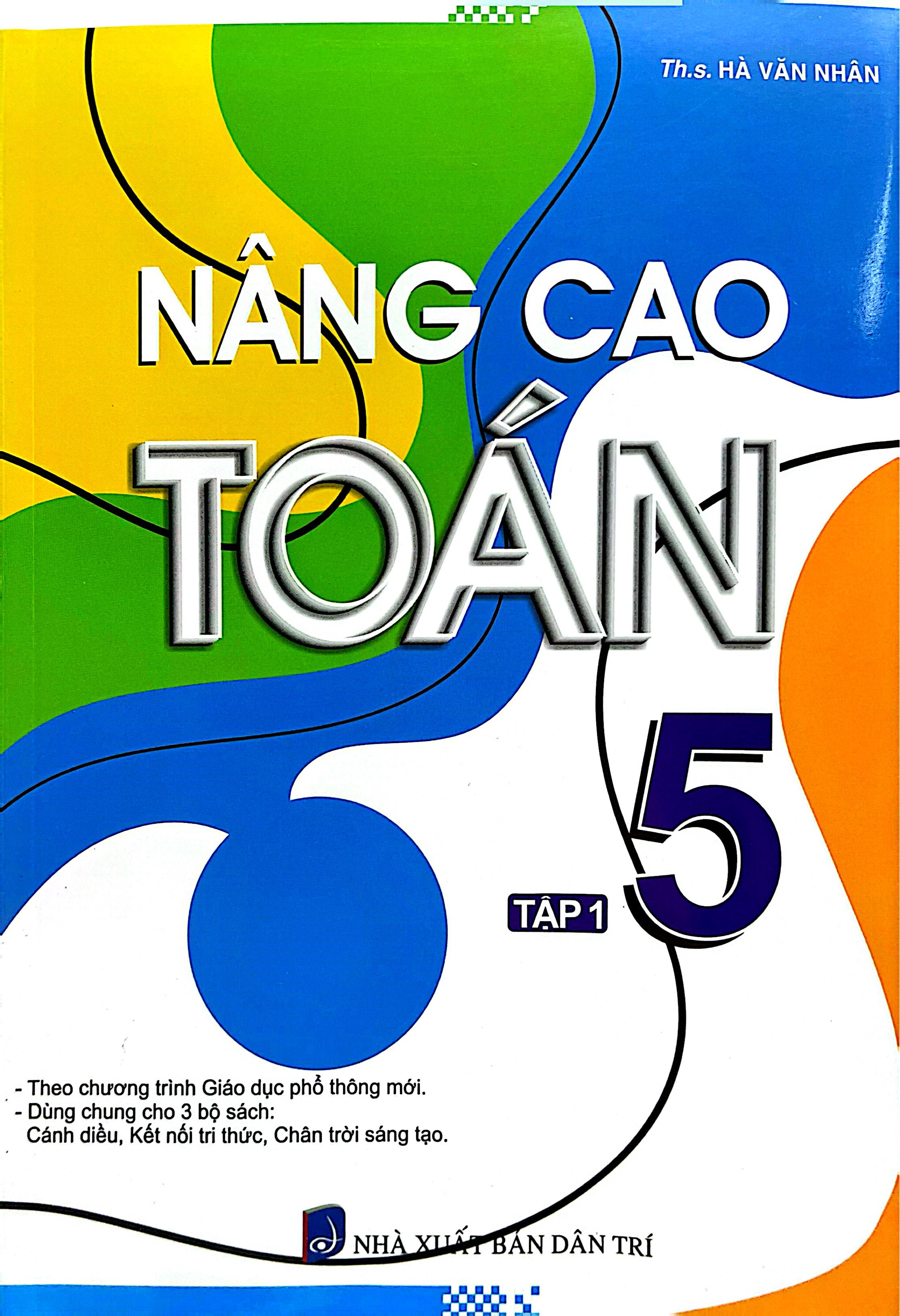 Bo
						
										
										Nang Cao Toan 5 - Tap 1 (Bien Soan Theo Chuong Trinh Giao Duc Pho Thong Moi)