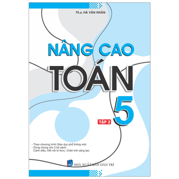 Bo
Nang Cao Toan 5 - Tap 2 (Bien Soan Theo Chuong Trinh Giao Duc Pho Thong Moi)