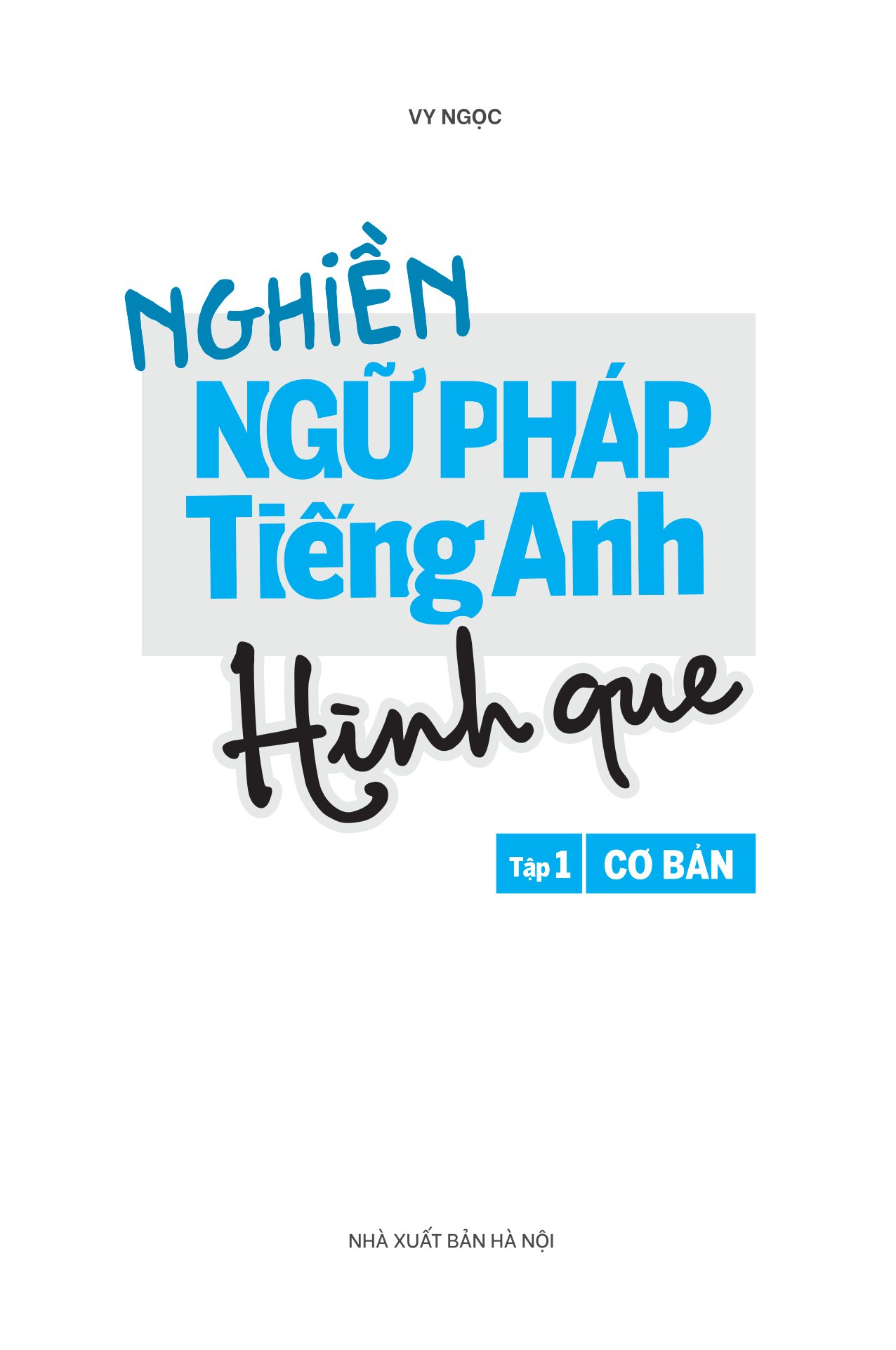bộ nghiền ngữ pháp tiếng anh hình que - tập 1: cơ bản