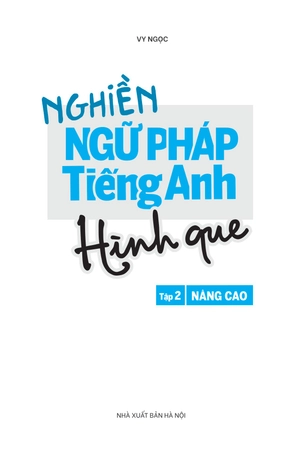 bộ nghiền ngữ pháp tiếng anh hình que - tập 2: nâng cao