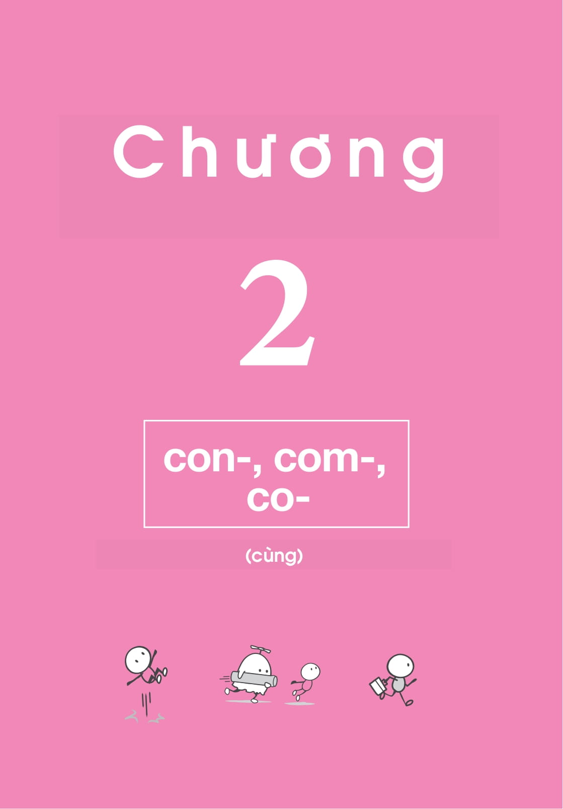 bộ nghiền từ vựng tiếng anh - học qua gốc từ bằng hình ảnh - gốc từ là bí quyết để ghi nhớ hàng nghìn từ vựng - quyển 1