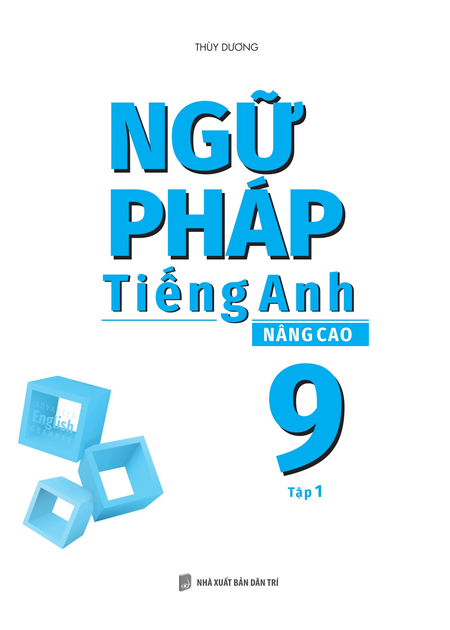 Bộ
						
										
										Ngữ Pháp Tiếng Anh Nâng Cao 9 - Tập 1
